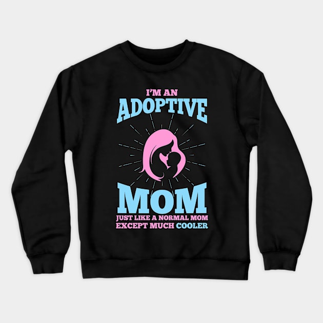 ADOPTIVE_MOM Crewneck Sweatshirt by variantees